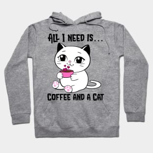 All I Need is Coffee and a Cat Hoodie